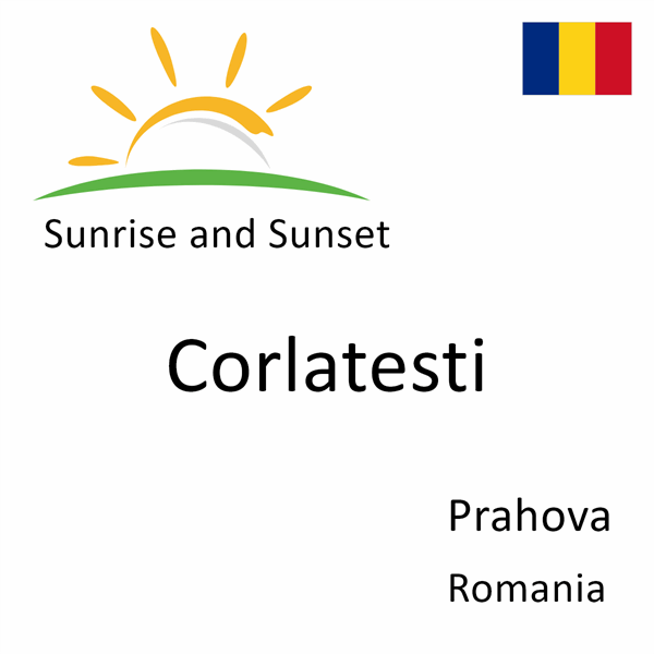 Sunrise and sunset times for Corlatesti, Prahova, Romania