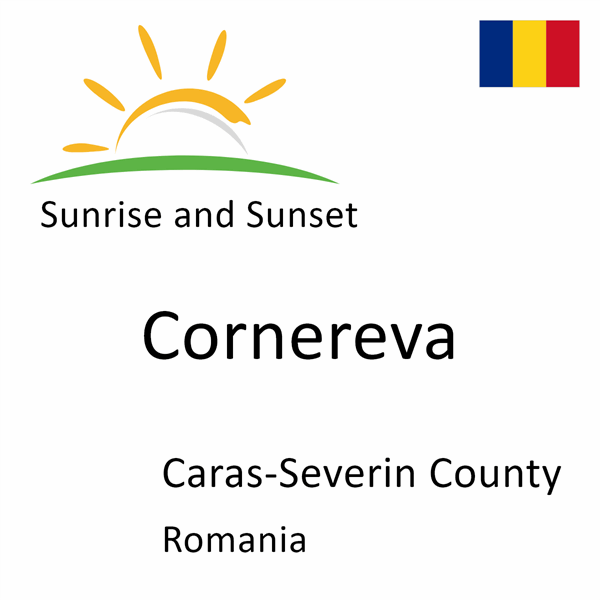 Sunrise and sunset times for Cornereva, Caras-Severin County, Romania
