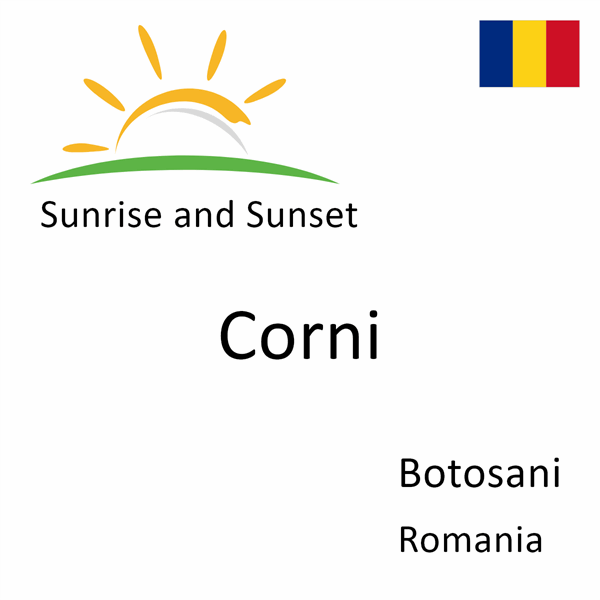 Sunrise and sunset times for Corni, Botosani, Romania