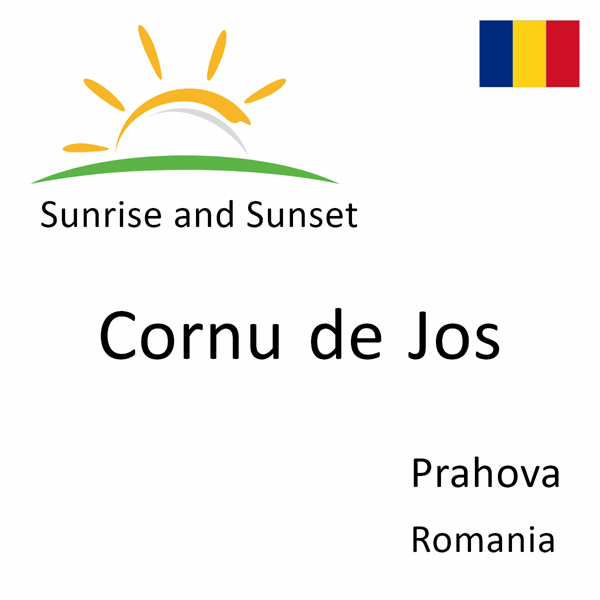 Sunrise and sunset times for Cornu de Jos, Prahova, Romania