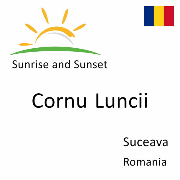 Sunrise and sunset times for Cornu Luncii, Suceava, Romania