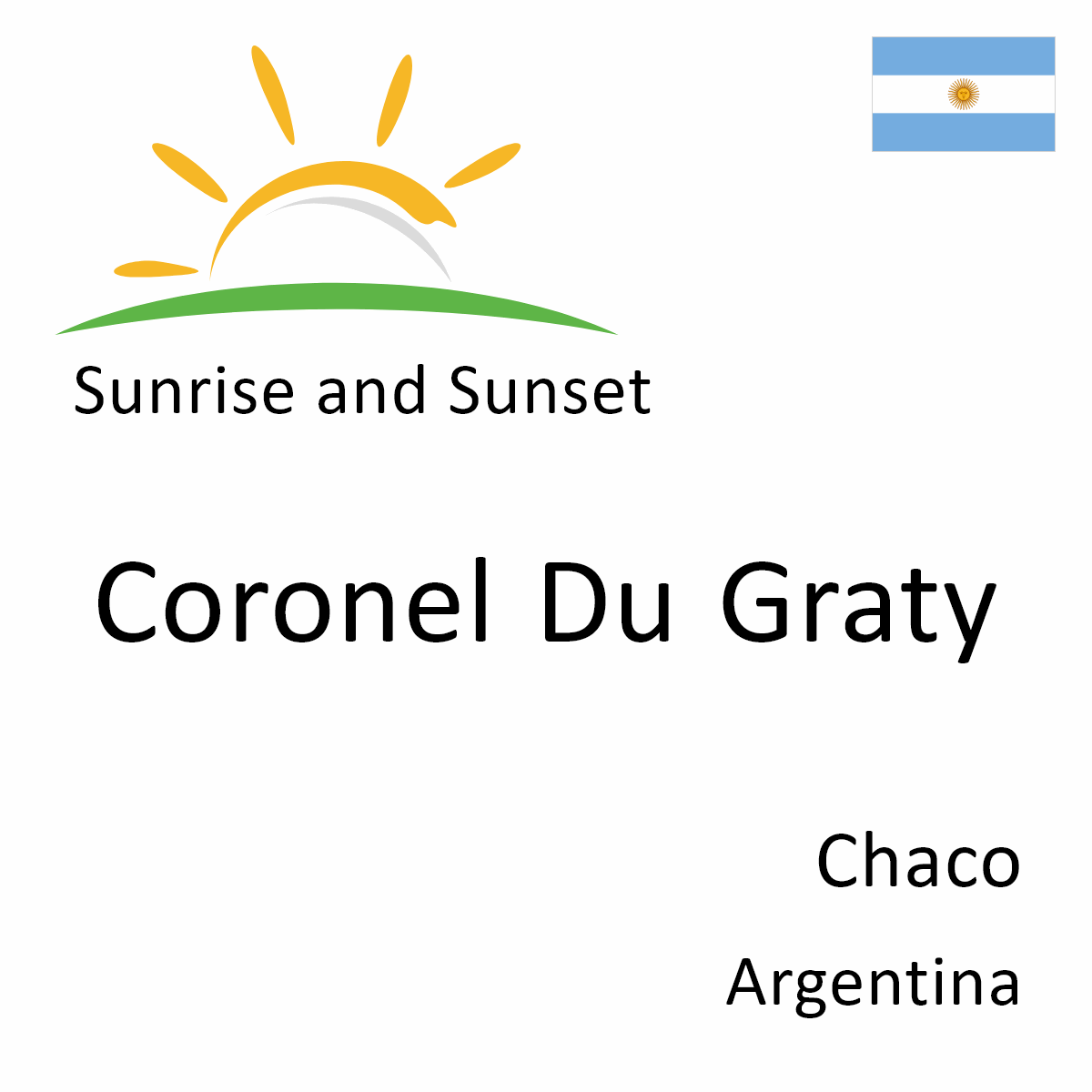 Sunrise and Sunset Times in Coronel Du Graty Chaco Argentina