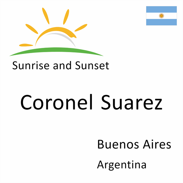 Sunrise and sunset times for Coronel Suarez, Buenos Aires, Argentina