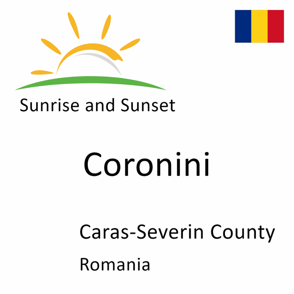 Sunrise and sunset times for Coronini, Caras-Severin County, Romania