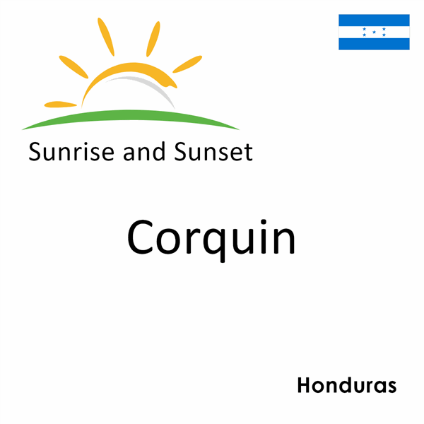 Sunrise and sunset times for Corquin, Honduras