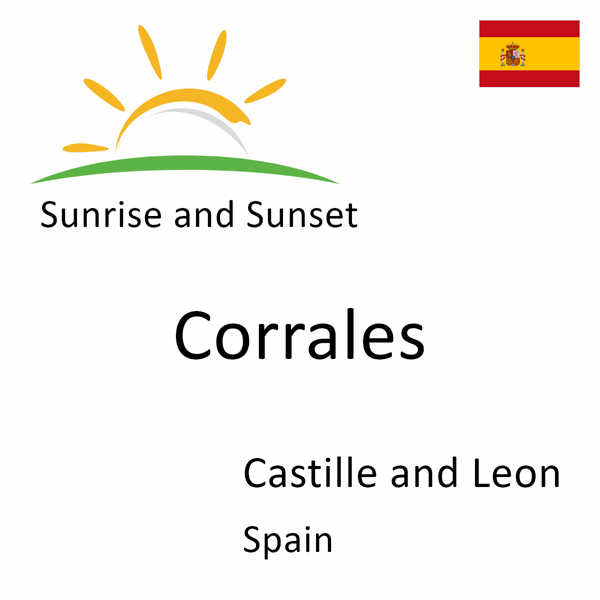 Sunrise and sunset times for Corrales, Castille and Leon, Spain