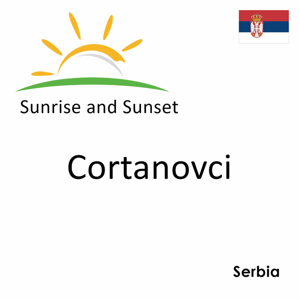 Sunrise and sunset times for Cortanovci, Serbia