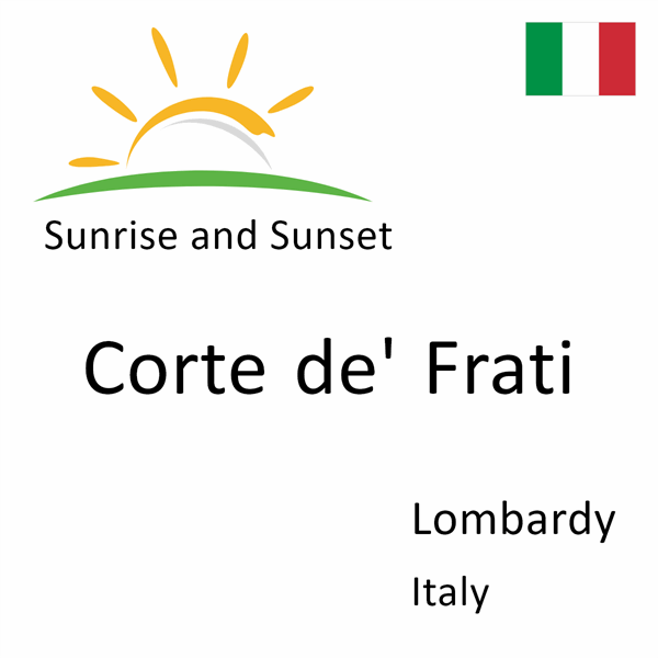 Sunrise and sunset times for Corte de' Frati, Lombardy, Italy