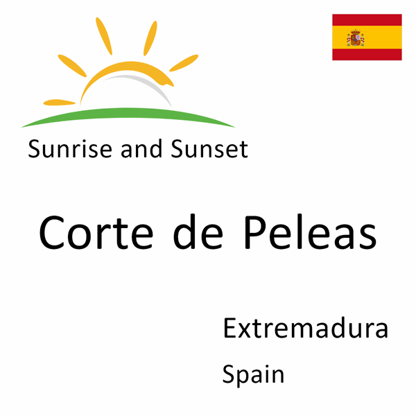 Sunrise and sunset times for Corte de Peleas, Extremadura, Spain