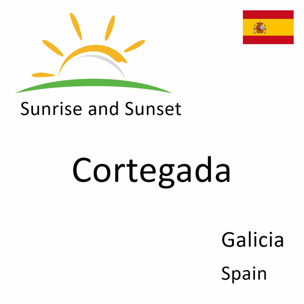 Sunrise and sunset times for Cortegada, Galicia, Spain