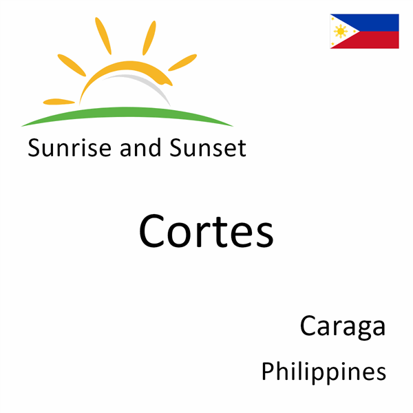 Sunrise and sunset times for Cortes, Caraga, Philippines