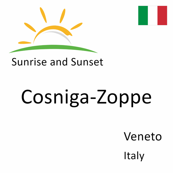 Sunrise and sunset times for Cosniga-Zoppe, Veneto, Italy