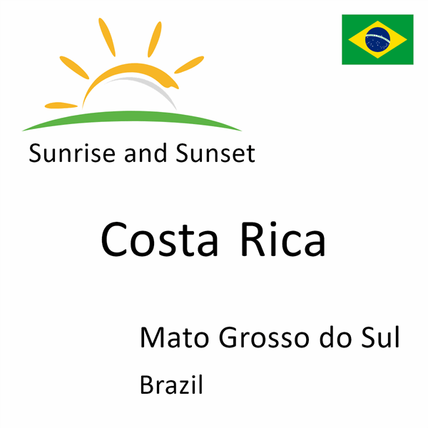Sunrise and sunset times for Costa Rica, Mato Grosso do Sul, Brazil