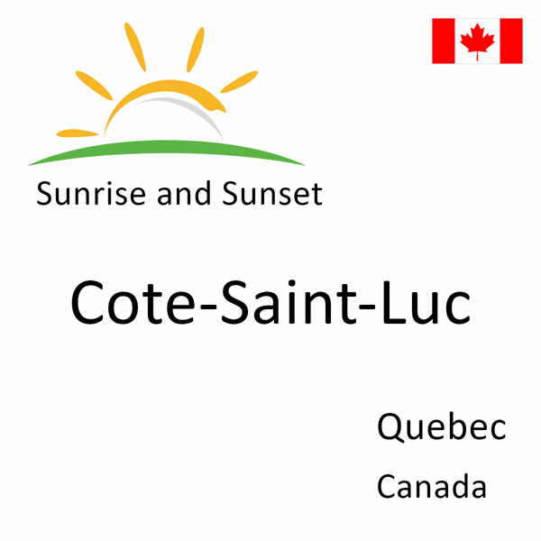 Sunrise and sunset times for Cote-Saint-Luc, Quebec, Canada