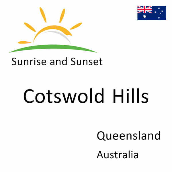 Sunrise and sunset times for Cotswold Hills, Queensland, Australia