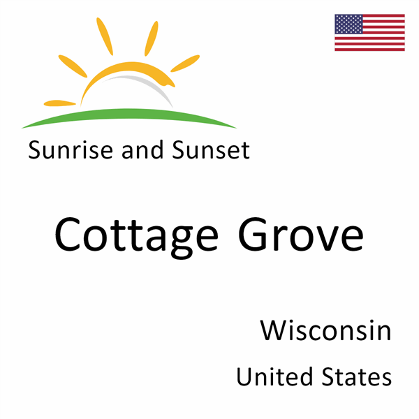 Sunrise and sunset times for Cottage Grove, Wisconsin, United States