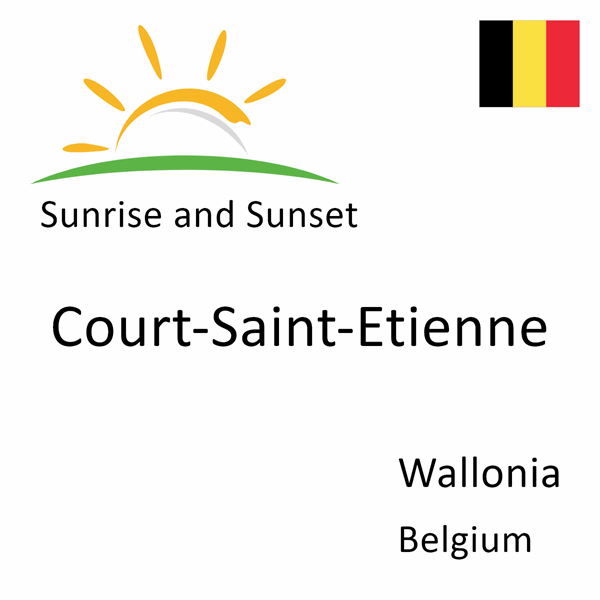 Sunrise and sunset times for Court-Saint-Etienne, Wallonia, Belgium