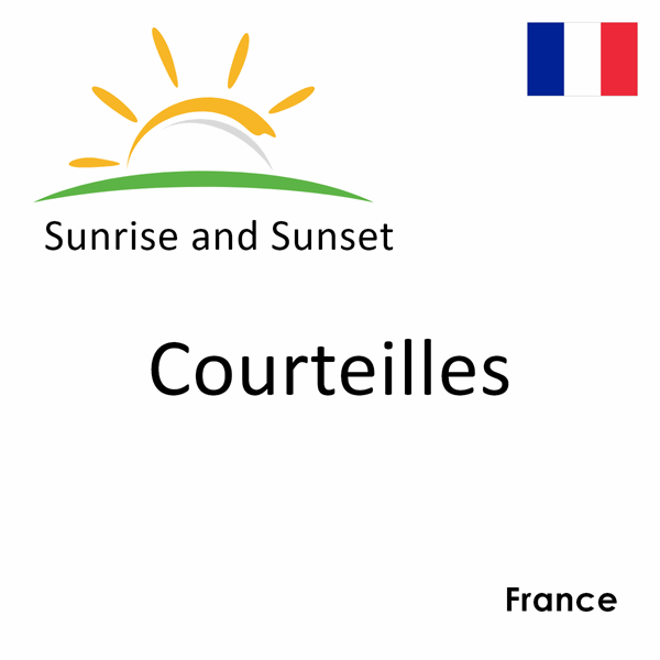 Sunrise and sunset times for Courteilles, France