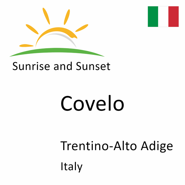 Sunrise and sunset times for Covelo, Trentino-Alto Adige, Italy