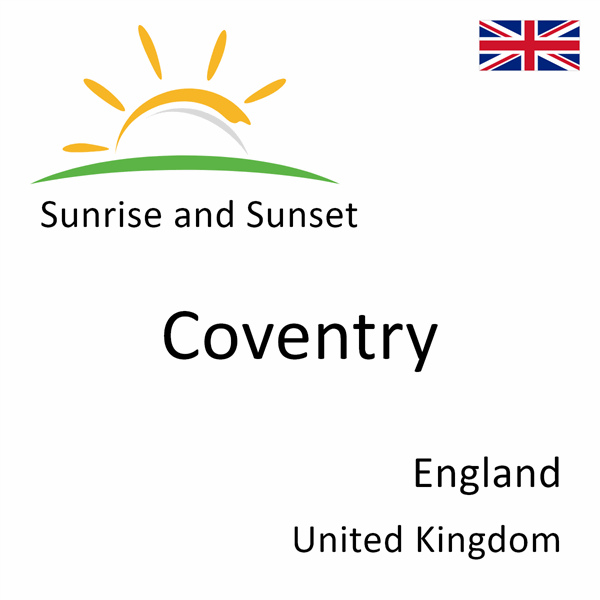 Sunrise and sunset times for Coventry, England, United Kingdom