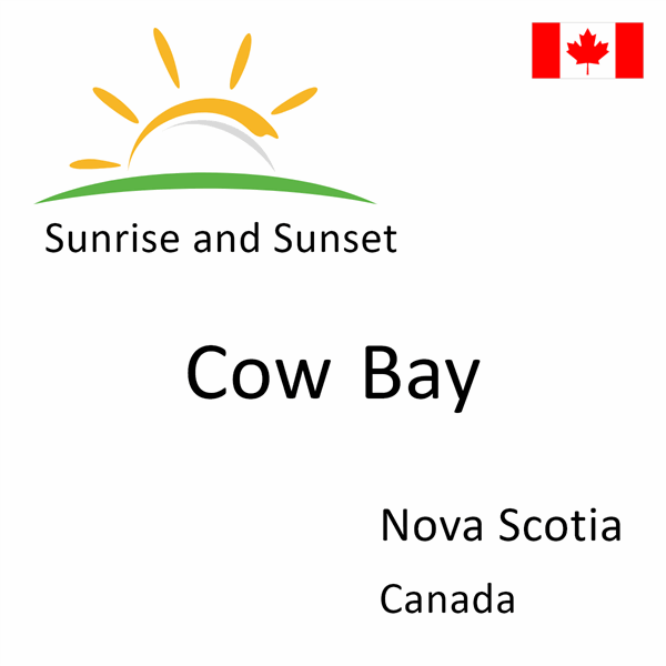 Sunrise and sunset times for Cow Bay, Nova Scotia, Canada