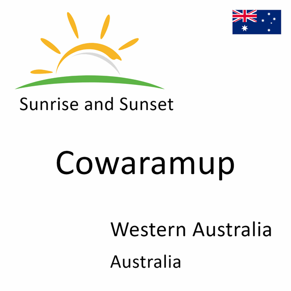 Sunrise and sunset times for Cowaramup, Western Australia, Australia