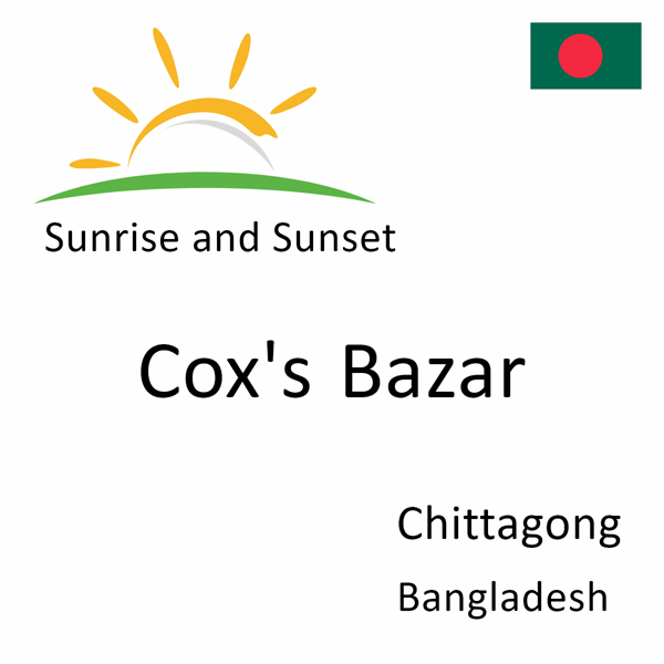 Sunrise and sunset times for Cox's Bazar, Chittagong, Bangladesh