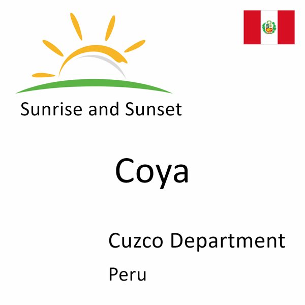 Sunrise and sunset times for Coya, Cuzco Department, Peru