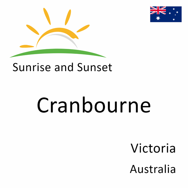 Sunrise and sunset times for Cranbourne, Victoria, Australia