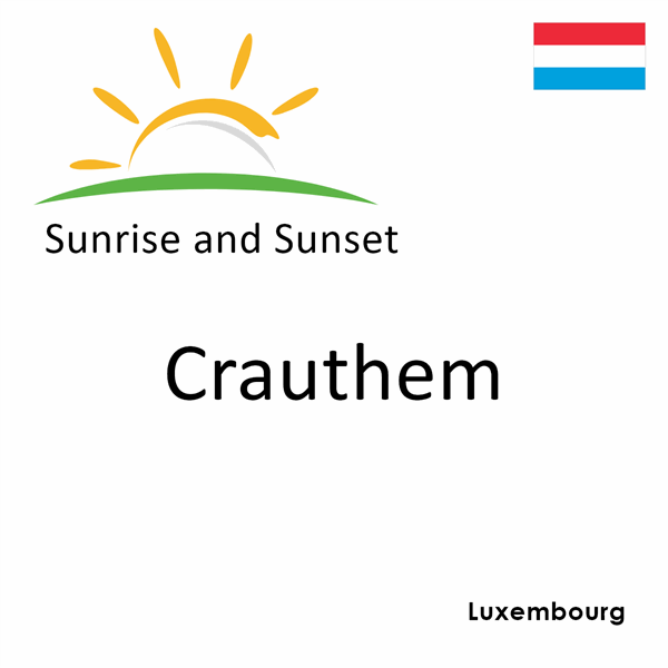 Sunrise and sunset times for Crauthem, Luxembourg