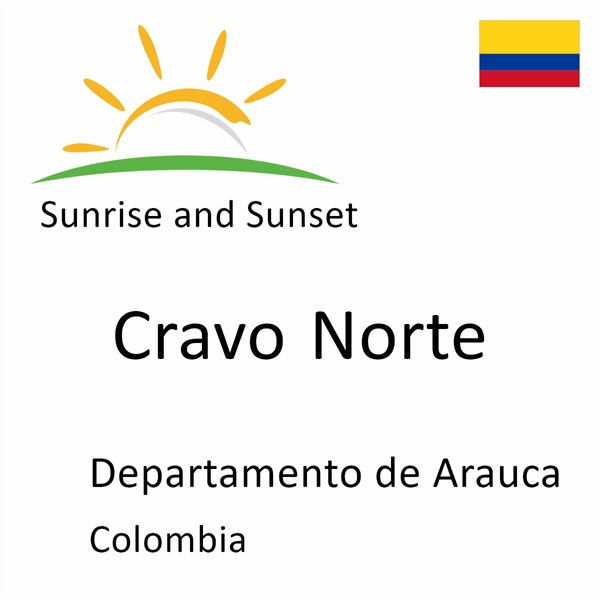 Sunrise and sunset times for Cravo Norte, Departamento de Arauca, Colombia