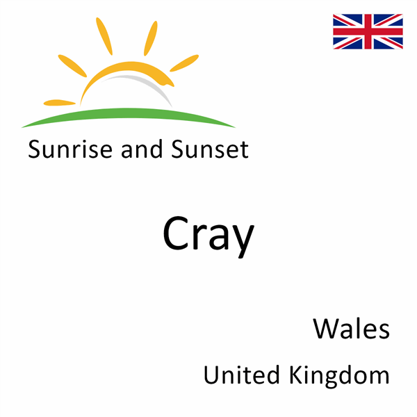 Sunrise and sunset times for Cray, Wales, United Kingdom