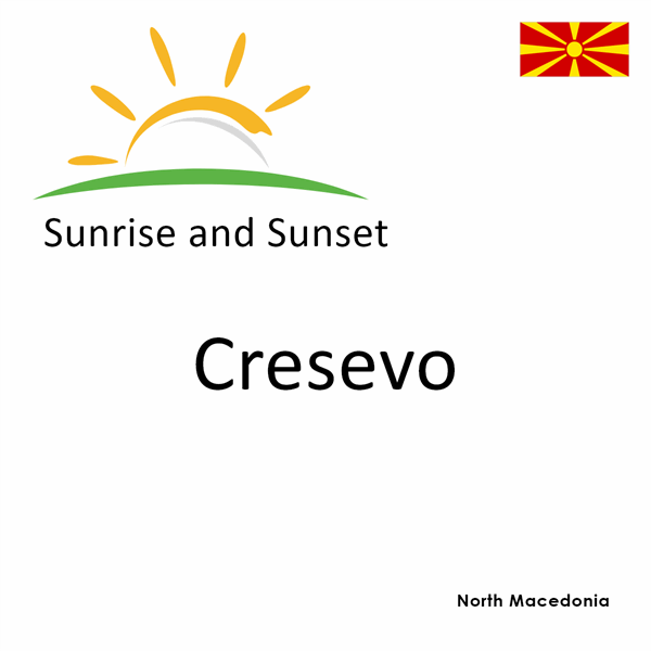 Sunrise and sunset times for Cresevo, North Macedonia