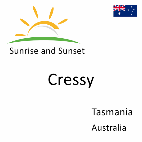 Sunrise and sunset times for Cressy, Tasmania, Australia