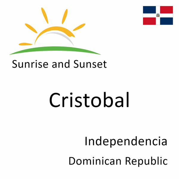 Sunrise and sunset times for Cristobal, Independencia, Dominican Republic