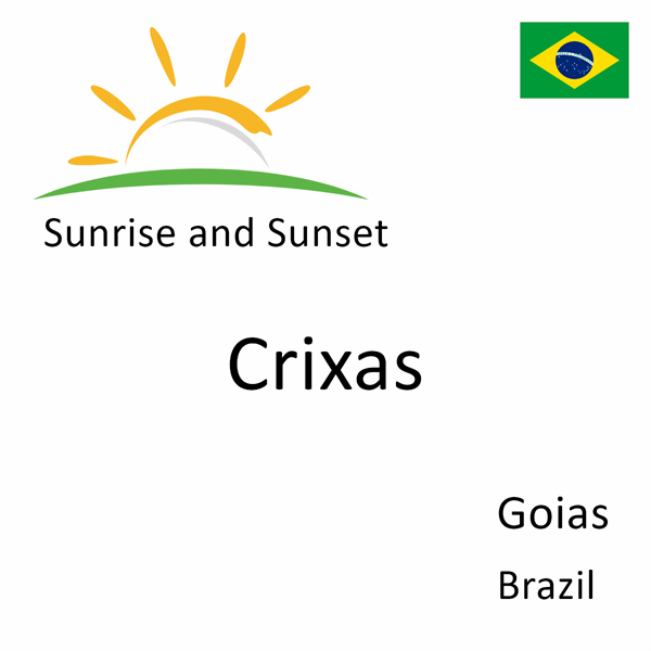 Sunrise and sunset times for Crixas, Goias, Brazil