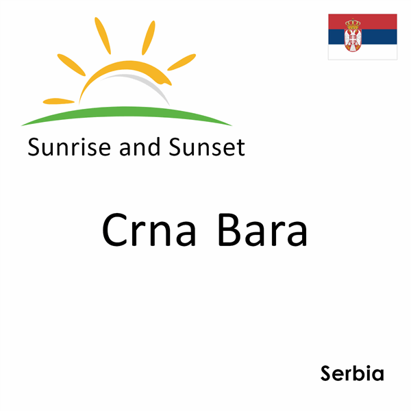 Sunrise and sunset times for Crna Bara, Serbia