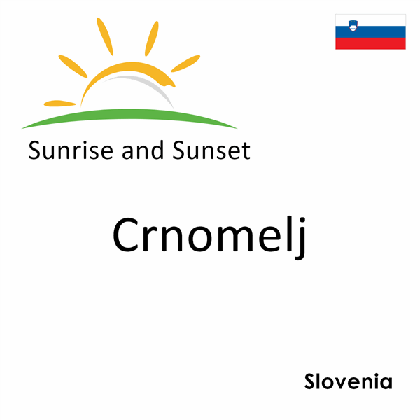Sunrise and sunset times for Crnomelj, Slovenia