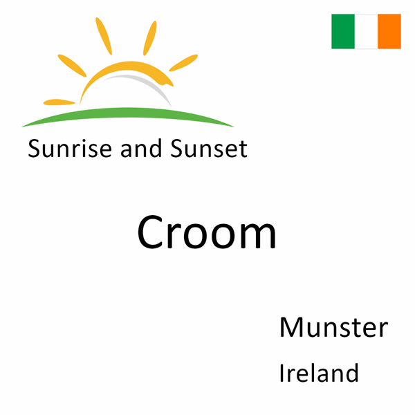 Sunrise and sunset times for Croom, Munster, Ireland
