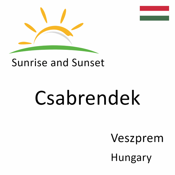 Sunrise and sunset times for Csabrendek, Veszprem, Hungary