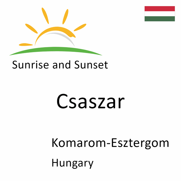 Sunrise and sunset times for Csaszar, Komarom-Esztergom, Hungary