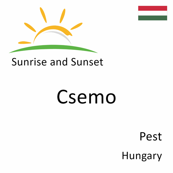 Sunrise and sunset times for Csemo, Pest, Hungary