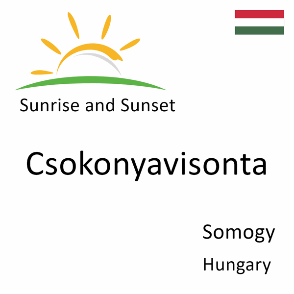 Sunrise and sunset times for Csokonyavisonta, Somogy, Hungary