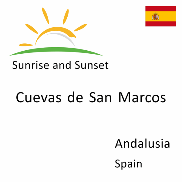 Sunrise and sunset times for Cuevas de San Marcos, Andalusia, Spain