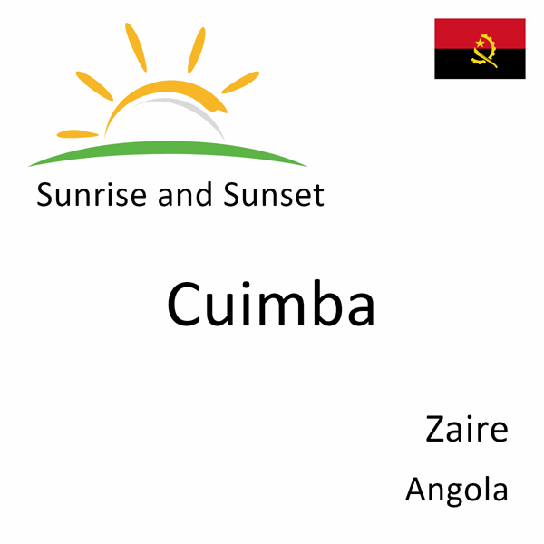 Sunrise and sunset times for Cuimba, Zaire, Angola