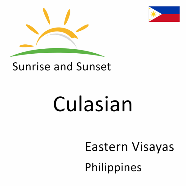 Sunrise and sunset times for Culasian, Eastern Visayas, Philippines