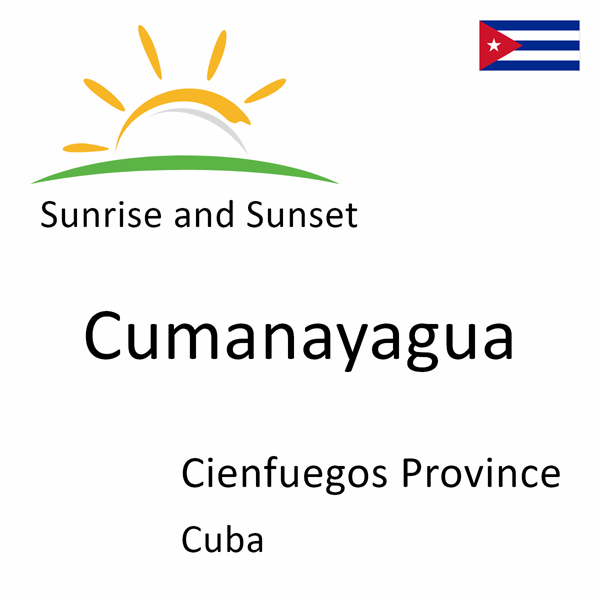 Sunrise and sunset times for Cumanayagua, Cienfuegos Province, Cuba