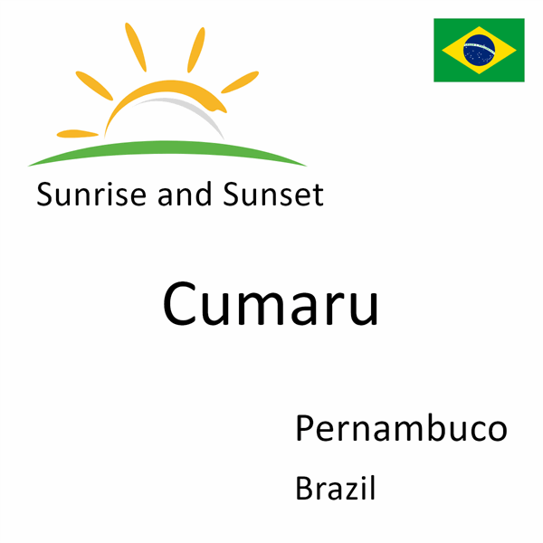 Sunrise and sunset times for Cumaru, Pernambuco, Brazil