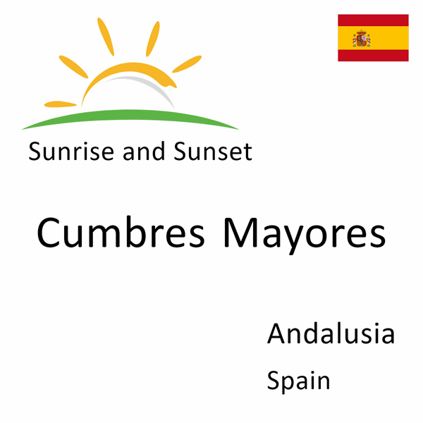 Sunrise and sunset times for Cumbres Mayores, Andalusia, Spain