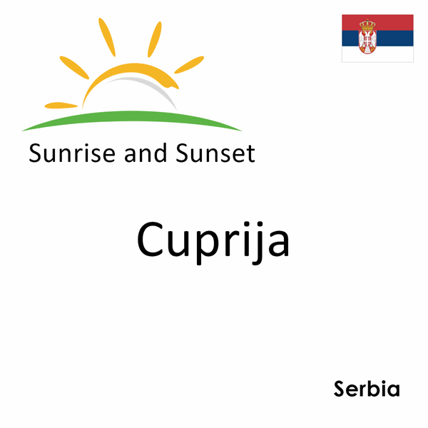 Sunrise and sunset times for Cuprija, Serbia